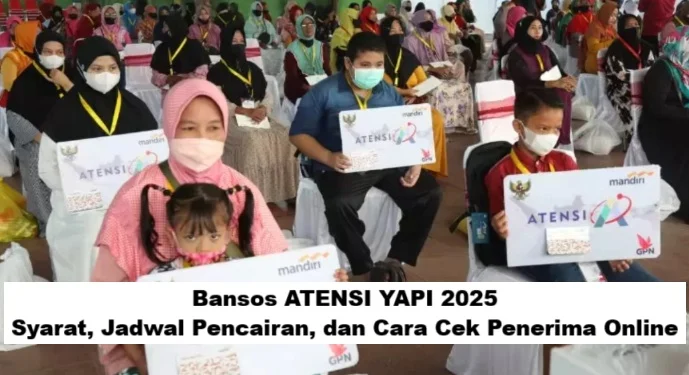 Bansos ATENSI YAPI 2026: Jadwal & Cara Cek Online Terbaru
