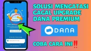 Cara Upgrade DANA Premium Gagal? Ini Trik Terbaru 2026!