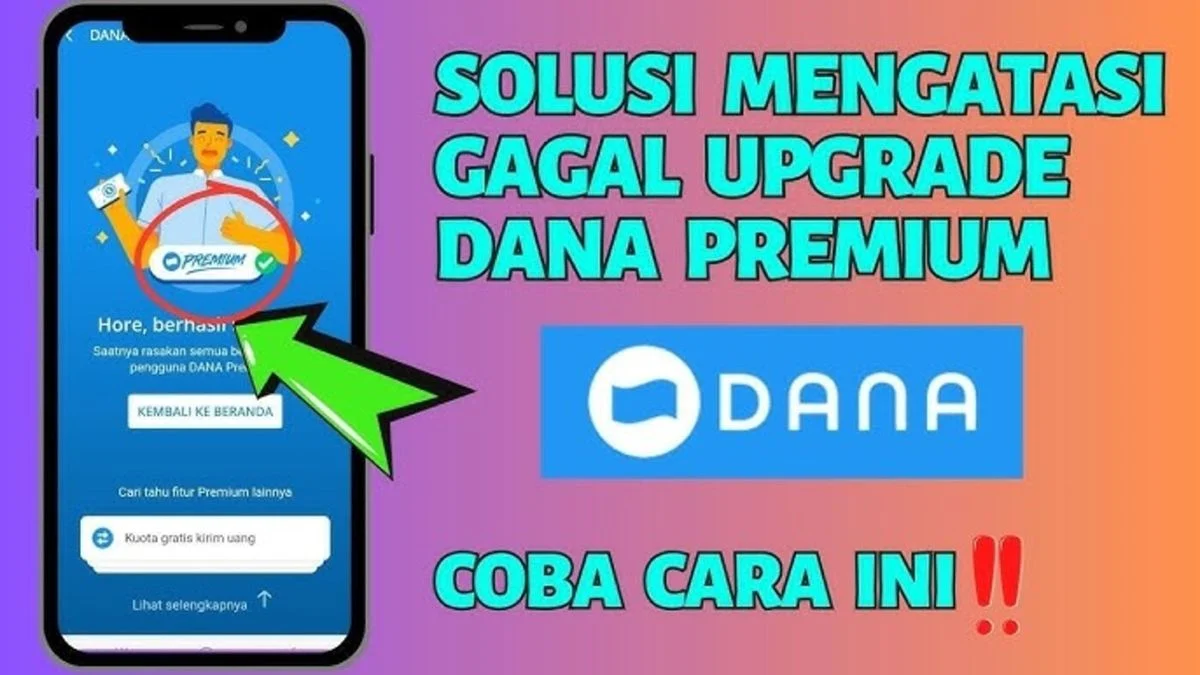 Cara Upgrade DANA Premium Gagal? Ini Trik Terbaru 2026!