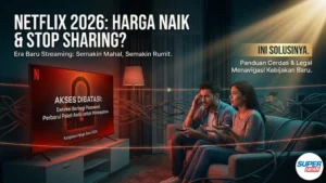 Netflix Sharing Akun: Aturan Terbaru 2026, Harga & Cara